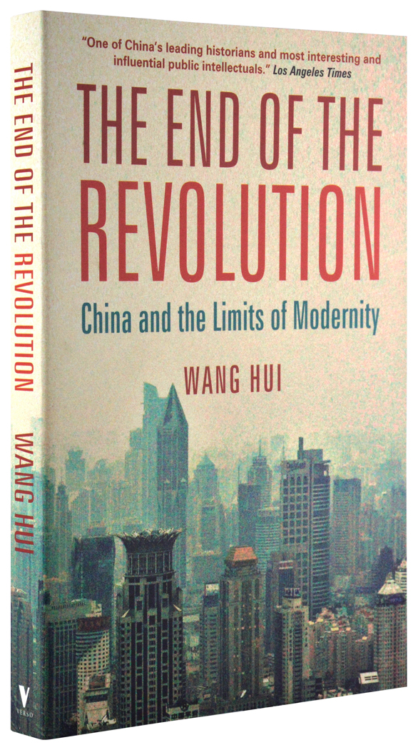 Wang-hui-the-end-of-the-revolution-china-and-the-limits-of-modernity-theoryleaks.jpg