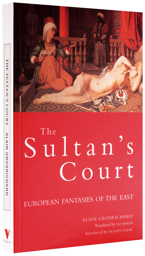 Alain-grosrichard-sultans-court-european-fantasies-of-the-east-theoryleaks.jpg