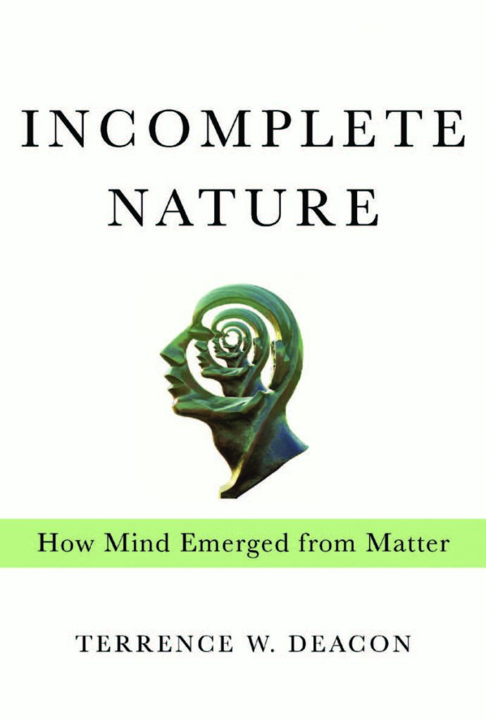 Terrence-w-deacon-incomplete-nature-how-mind-emerged-from-matter-theoryleaks-690x1024.jpg
