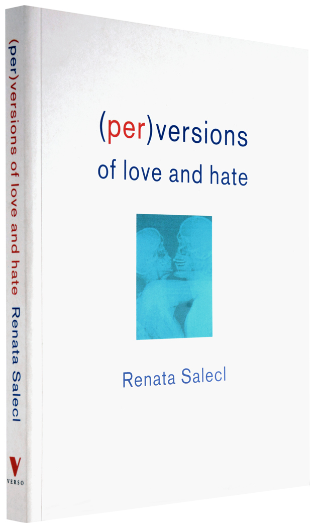 Renata-salecl-perversions-of-love-and-hate-theoryleaks.jpg