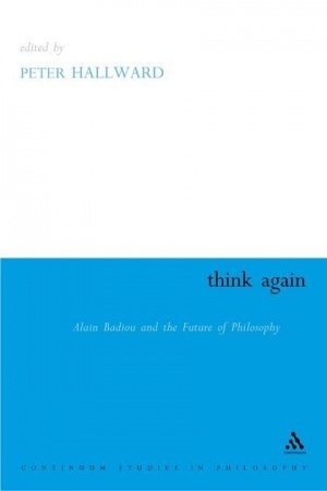 Think Again- Alain Badiou and the Future of Philosophy.jpg