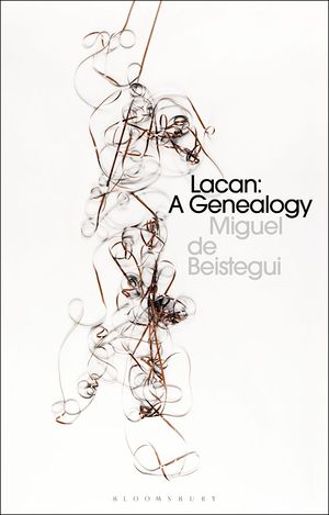 Lacan A Genealogy by Miguel de Beistegui .jpeg